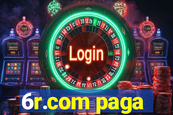 6r.com paga